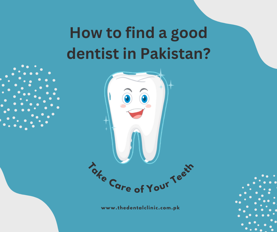 Finding a good dentist in Pakistan